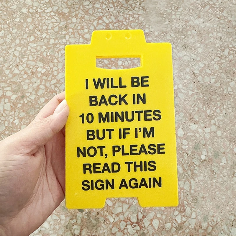 Humorous Office Sign: Be Back in 10 Minutes (Just Kidding)